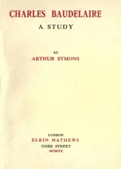 Charles Baudelaire. A Study