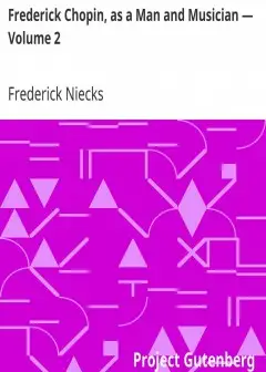 Frederick Chopin, As A Man And Musician - Volume 2