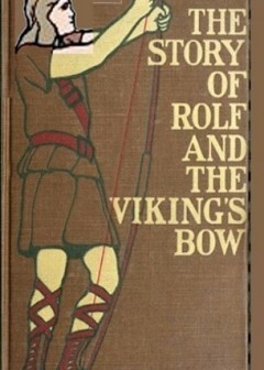 The Story Of Rolf And The Viking’S Bow