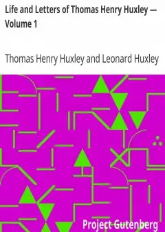 Life And Letters Of Thomas Henry Huxley - Volume 1