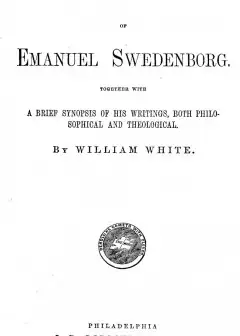 Life Of Emanuel Swedenborg . Together With A Brief Synopsis Of His Writings, Both Philosop