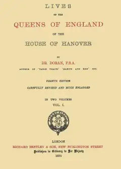 Lives Of The Queens Of England Of The House Of Hanover, Volume 1 (Of 2)