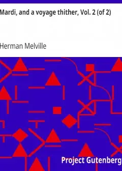 Mardi, And A Voyage Thither, Vol. 2 (Of 2)