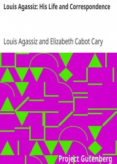 Louis Agassiz. His Life And Correspondence