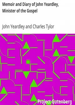 Memoir And Diary Of John Yeardley, Minister Of The Gospel