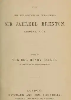 Memoir Of The Life And Services Of Vice-Admiral Sir Jahleel Brenton, Baronet, K.c.b