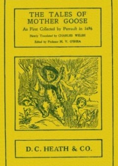 The Tales Of Mother Goose . As First Collected By Charles Perrault In 1696