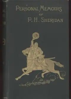 Personal Memoirs Of P. H. Sheridan, General, United States Army - Complete