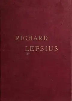 Richard Lepsius, A Biography