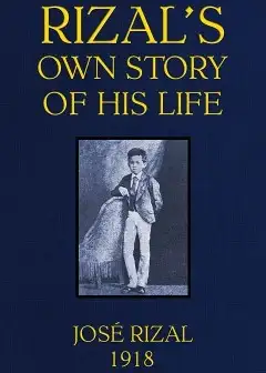 Rizal’s Own Story Of His Life