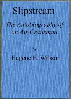 Slipstream. The Autobiography Of An Air Craftsman