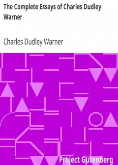 The Complete Essays Of Charles Dudley Warner