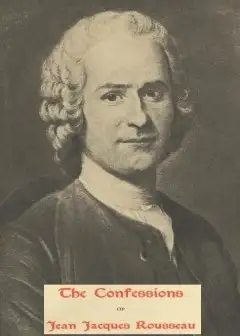 The Confessions Of Jean Jacques Rousseau - Complete