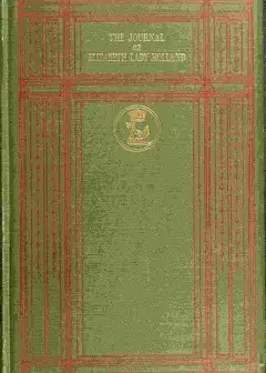 The Journal Of Elizabeth Lady Holland (1791-1811) Volume 2 (Of 2)