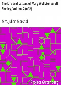 The Life And Letters Of Mary Wollstonecraft Shelley, Volume 2 (Of 2)