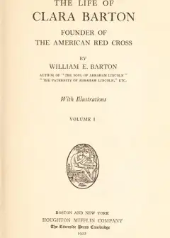 The Life Of Clara Barton, Founder Of The American Red Cross (Vol. 1 Of 2)