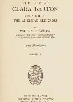 The Life Of Clara Barton, Founder Of The American Red Cross (Vol. 2 Of 2)