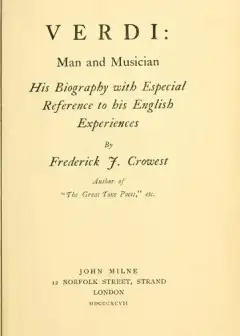 Verdi. Man And Musician . His Biography With Especial Reference To His English Experiences