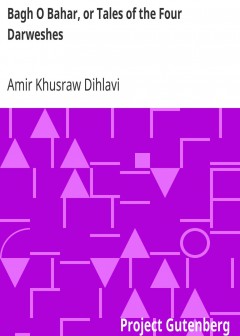 Bagh O Bahar, Or Tales Of The Four Darweshes