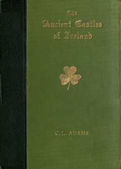 Castles Of Ireland. Some Fortress Histories And Legends