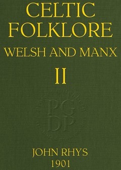 Celtic Folklore. Welsh And Manx (Volume 2 Of 2)