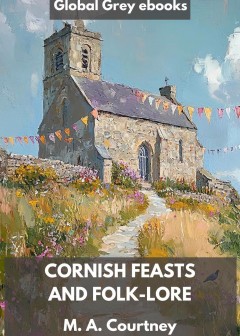 Cornish Feasts And Folk-Lore