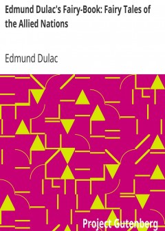 Edmund Dulac’s Fairy-Book. Fairy Tales Of The Allied Nations