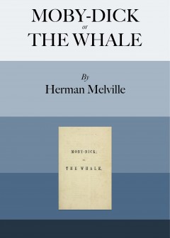 Moby-Dick; Or, The Whale