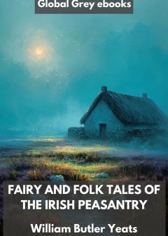 Fairy And Folk Tales Of The Irish Peasantry