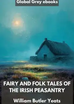 Fairy And Folk Tales Of The Irish Peasantry