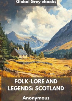 Folk-Lore And Legends. Scotland