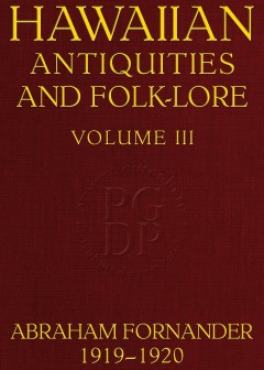 Fornander Collection Of Hawaiian Antiquities And Folk-Lore, Volume 3 (Of 3)