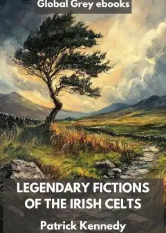 Legendary Fictions Of The Irish Celts