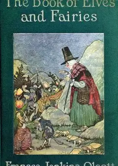 The Book Of Elves And Fairies For Story-Telling And Reading Aloud And For The Children’s O