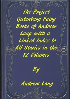 The Fairy Books Of Andrew Lang . A Project Gutenberg Linked Index To All Stories In The 12