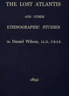 The Lost Atlantis, And Other Ethnographic Studies