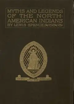 The Myths Of The North American Indians