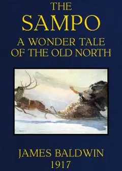 The Sampo. A Wonder Tale Of The Old North