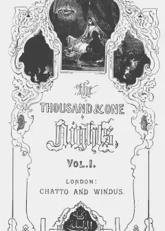 The Thousand And One Nights, Vol. I. . Commonly Called The Arabian Nights’ Entertainments