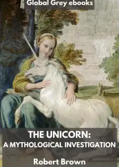 The Unicorn. A Mythological Investigation