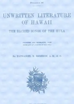 Unwritten Literature Of Hawaii. The Sacred Songs Of The Hula