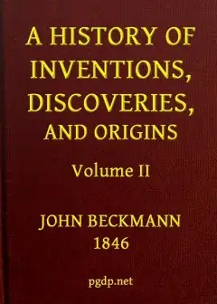 A History Of Inventions, Discoveries, And Origins, Volume 2 (Of 2)