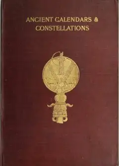 Ancient Calendars And Constellations