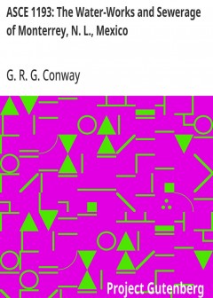 Asce 1193. The Water-Works And Sewerage Of Monterrey, N. L., Mexico . The 4Th Article From