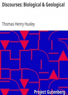 Discourses. Biological & Geological . Essays