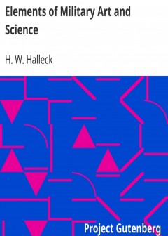 Elements Of Military Art And Science . Or, Course Of Instruction In Strategy, Fortificatio