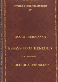 Essays Upon Heredity And Kindred Biological Problems . Authorised Translation