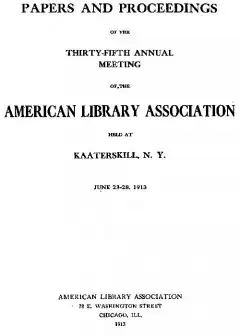 Papers And Proceedings Of The Thirty-Fifth General Meeting Of The American Library Associa