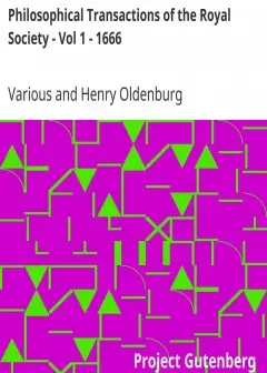 Philosophical Transactions Of The Royal Society - Vol 1 - 1666 . Giving Some Accompt Of Th