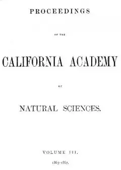Proceedings Of The California Academy Of Sciences, Volume Iii, 1863-1867